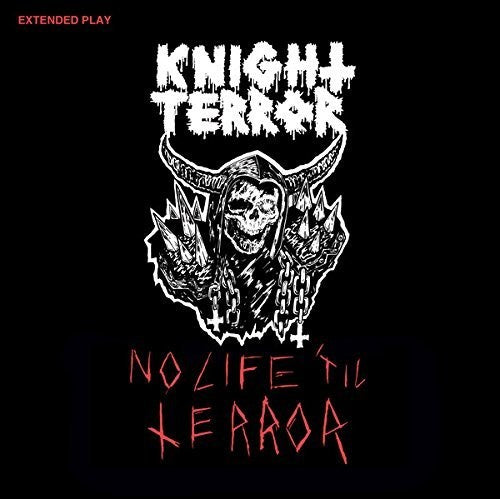 Knight Terror: No Life Til Terror