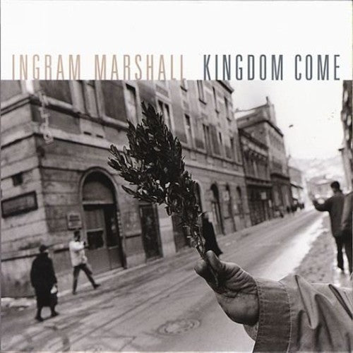 Marshall, Ingram: Kingdom Come / Hymnodic Delays / Fog Tropes II