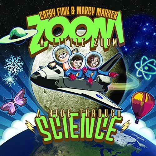 Fink, Cathy / Marxer, Marcy: Zoom A Little Zoom: A Ride Through Science