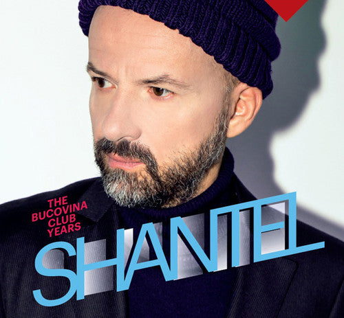 Shantel: The Bucovina Club Years