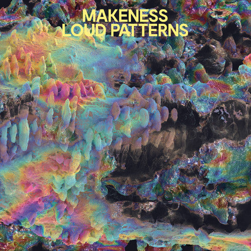 Makeness: Loud Patterns