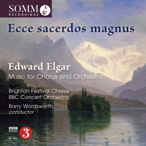 Elgar / BBC Concert Orchestra: Ecce Sacerdos Magnus / Music for Chorus & Orch