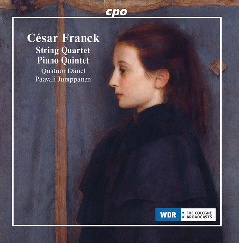 Franck / Danel: String Quartet in D Major & Piano Quintet F Minor