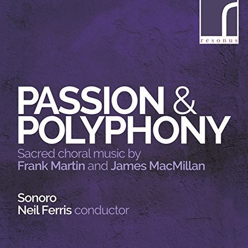 Martin / Sonoro: Sacred Choral Music By Frank Martin & James