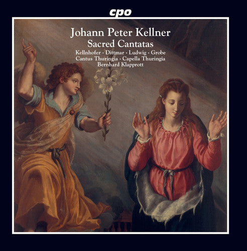 Kellner / Kellnhofer / Thuringia: Sacred Cantatas