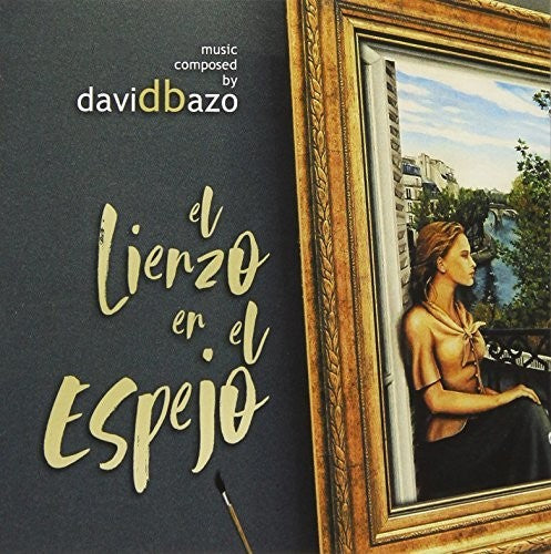 Bazo, David: El Lienzo En El Espejo (Original Soundtrack)