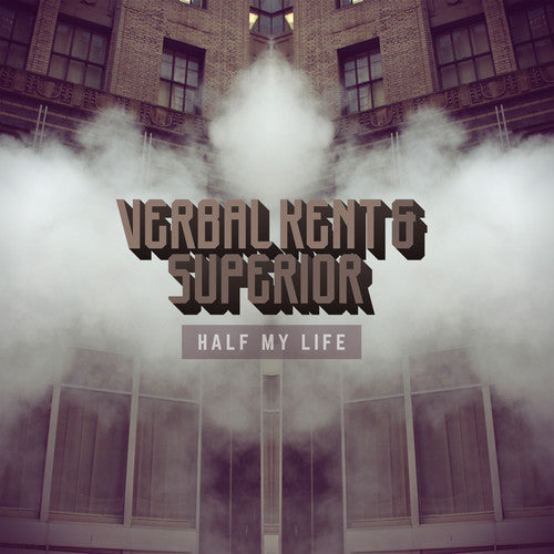 Verbal Kent & Superior: Half My Life