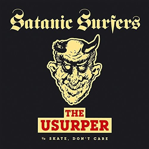 Satanic Surfers: Usurper / Skate Don't Care