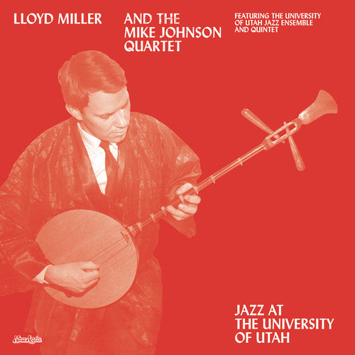 Miller, Lloyd: Jazz At The University of Utah