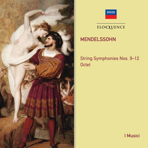 Mendelssohn / I Musici: Mendelssohn: String Symphonies 9-12 / Octet