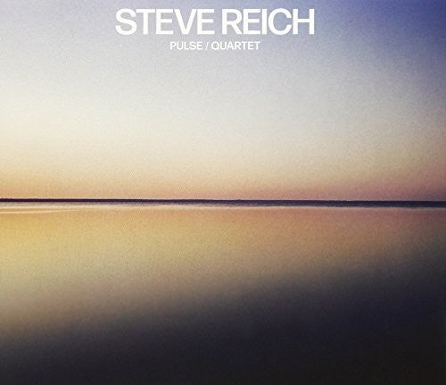 Reich, Steve: Pulse / Quartet