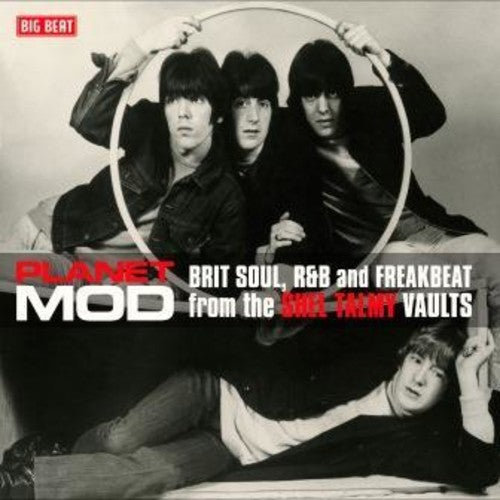 Planet Mod: Brit Soul R&B & Freakbeat From Shel: Planet Mod: Brit Soul R&B & Freakbeat From The Shel Talmy Vaults /Various