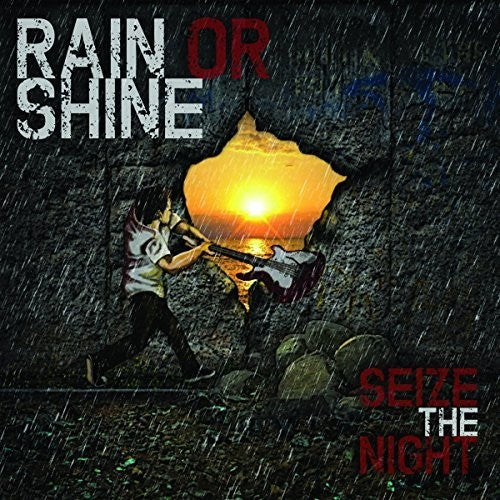 Rain or Shine: Seize The Night