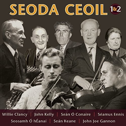 Clancy, Willie / Kelly, John / O Conaire / Ennis: Seoda Ceoil 1 & 2