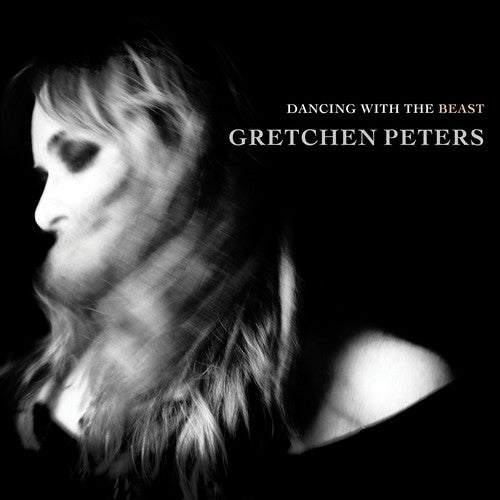 Peters, Gretchen: Dancing With The Beast