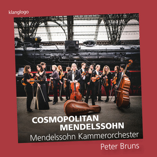 Berlioz / Kammerorchester: Cosmopolitan Mendelssohn