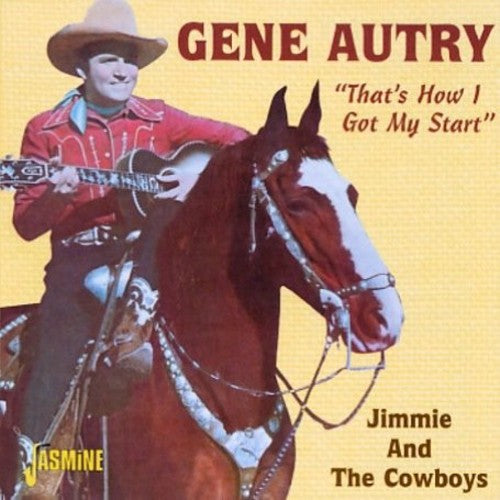 Autry, Gene: That's How I Got My Start: Jimmie and The Cowboys