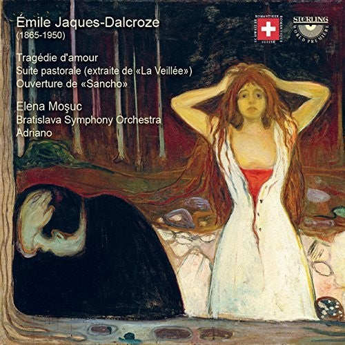 Dalcroze / Mosuc / Bratislava Symphony Orch: Tragedie D'amour / Suite Pastorale