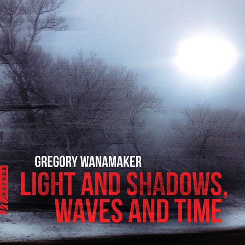 Wanamaker / Grev / Rollefson: Light & Shadows / Waves & Time