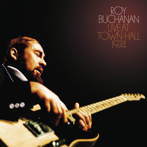 Buchanan, Roy: Roy Buchanan: Live At Town Hall 1974