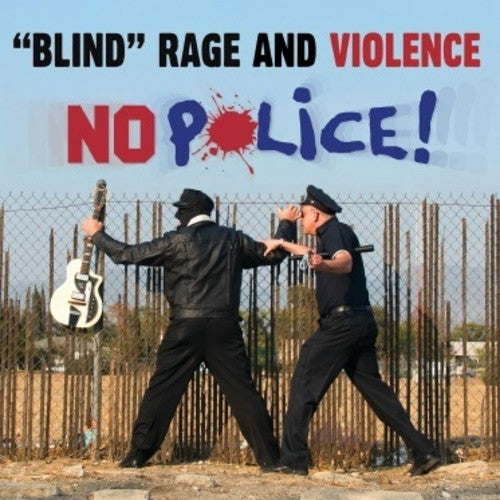 Blind Rage & Violence: No Police