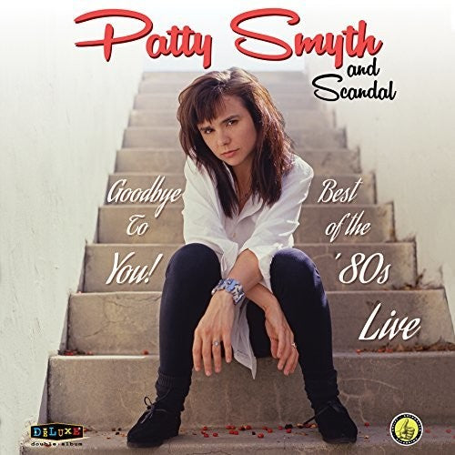 Smyth, Patty & Scandal: Goodbye To You Best Of The 80's Live