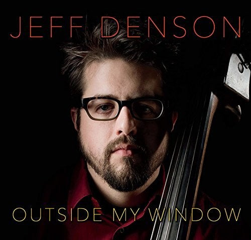 Denson, Jeff: Outside My Window