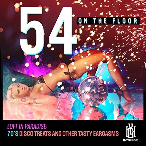 54 on the Floor: Loft In Paradise: 70's Disco Treats & Other Tasty