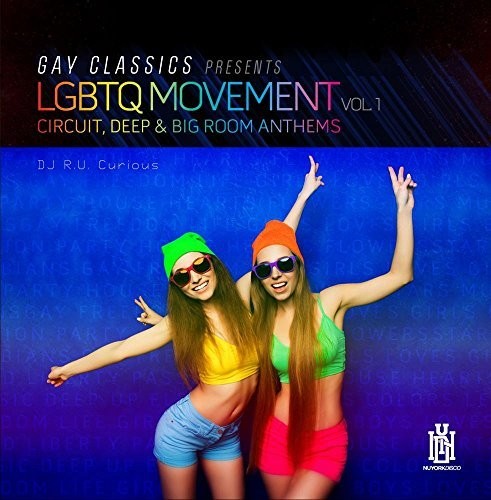 DJ R.U. Curious: Gay Classics Presents LGBTQ Movement 1 (Circuit