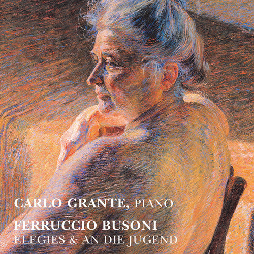 Busoni / Grante: Elegies / An Die Jugend