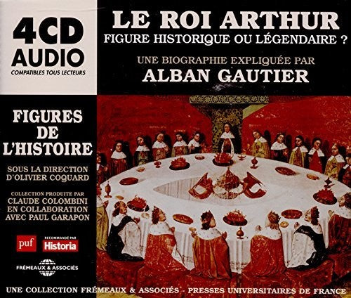 Gautier, Alban: Le Roi Arthur Figure Historique Ou Legendaire