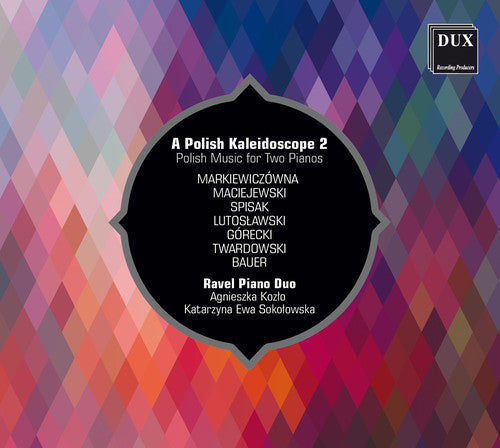 Bauer / Kozlo / Sokolowska: Polish Kaleidoscope / Polish Music for Two Pianos