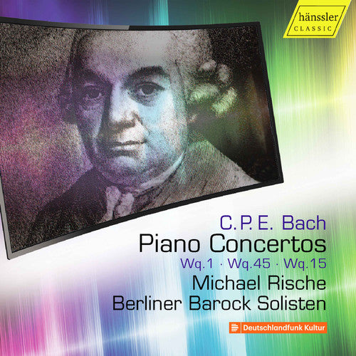 Bach, C.P.E. / Rische / Solisten: Piano Concertos 5