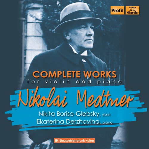 Medtner / Glebsky / Derzhavina: Complete Works for Violin & Piano