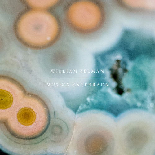 Selman, William: Musica Enterrada