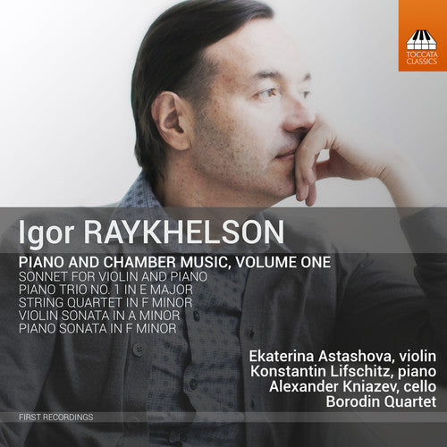 Raykhelson / Astashova: Piano & Chamber Music 1