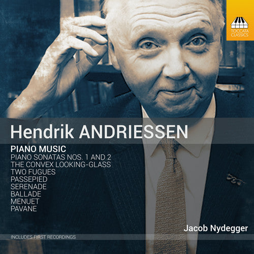 Andriessen / Nydegger: Piano Music