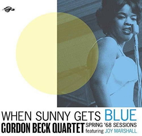 Beck, Gordon Quartet: When Sunny Gets Blue: Spring 68 Sessions