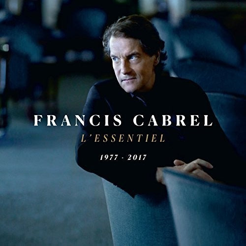 Cabrel, Francis: L'Essentiel 1977-2017