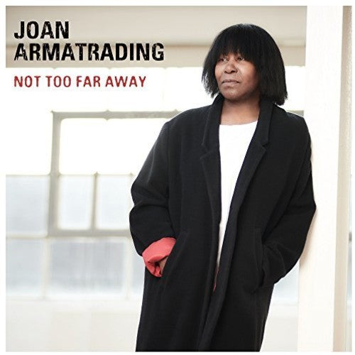 Armatrading, Joan: Not Too Far Away