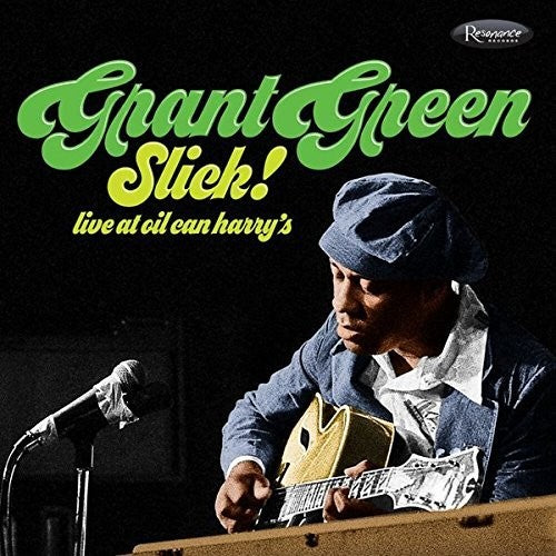 Green, Grant: Slick: Live At Oil Can Harry's