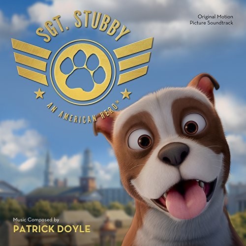 Doyle, Patrick: Sgt. Stubby: An American Hero (Original Soundtrack)