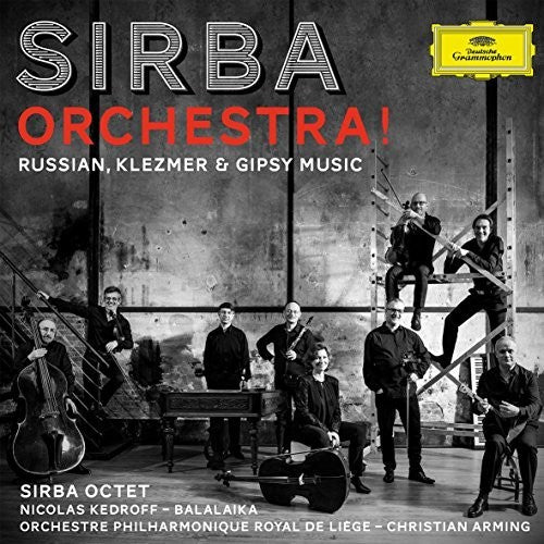 Sirba Octet: Sirba Orchestra: Russian Klezmer & Gypsy Music