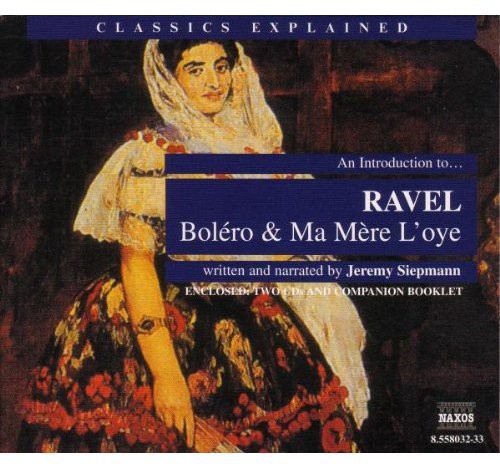 Ravel / Siepmann: Introduction to Ravel: Bolero & Ma Mere L'oye