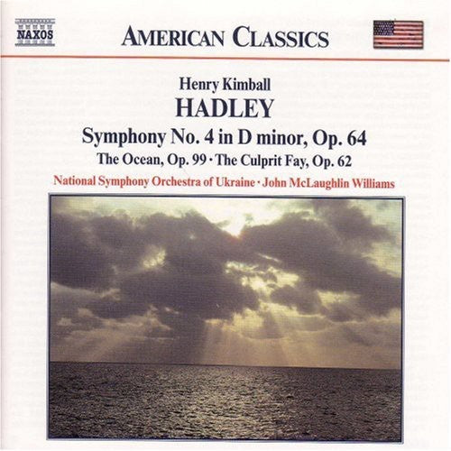 Hadley / Williams / Nat'L Sym Orch of Ukraine: Symphony 4 / Ocean / Culprit Fay