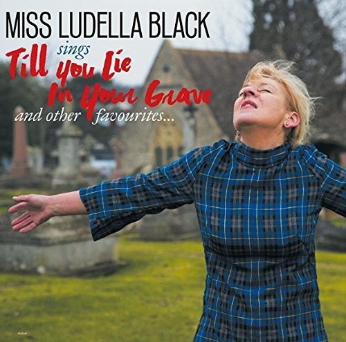 Black, Ludella: Till You Lie In Your Grave