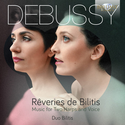 Debussy / Tebbe: Reveries de Bilitis / Music for Two Harps & Voice