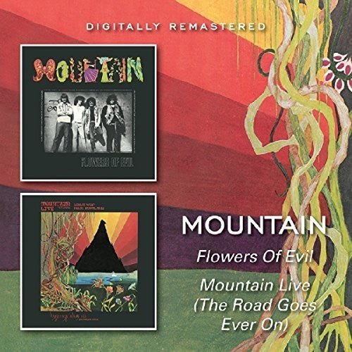 Mountain: Flowers Of Evil / Mountain Live (The Road Goes On Forever)