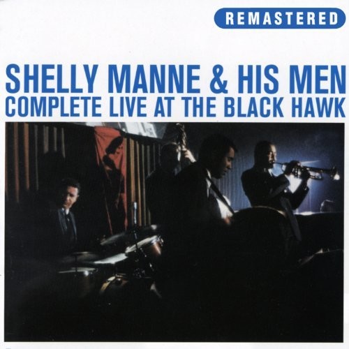 Manne, Shelly & His Men: Complete Live At The Black Hawk