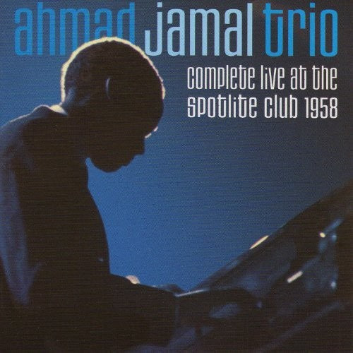 Jamal, Ahmad: Complete Live At The Spotlite Club 1958